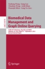 Biomedical Data Management and Graph Online Querying : VLDB 2015 Workshops, Big-O(Q) and DMAH, Waikoloa, HI, USA, August 31 - September 4, 2015, Revised Selected Papers - eBook