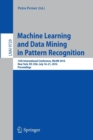 Machine Learning and Data Mining in Pattern Recognition : 12th International Conference, MLDM 2016, New York, NY, USA, July 16-21, 2016, Proceedings - Book