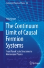 The Continuum Limit of Causal Fermion Systems : From Planck Scale Structures to Macroscopic Physics - eBook