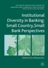 Institutional Diversity in Banking : Small Country, Small Bank Perspectives - eBook