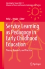Service Learning as Pedagogy in Early Childhood Education : Theory, Research, and Practice - eBook