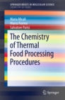 The Chemistry of Thermal Food Processing Procedures - eBook