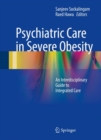 Psychiatric Care in Severe Obesity : An Interdisciplinary Guide to Integrated Care - eBook