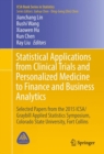 Statistical Applications from Clinical Trials and Personalized Medicine to Finance and Business Analytics : Selected Papers from the 2015 ICSA/Graybill Applied Statistics Symposium, Colorado State Uni - eBook