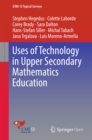Uses of Technology in Upper Secondary Mathematics Education - eBook