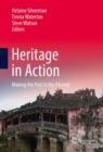Heritage in Action : Making the Past in the Present - eBook