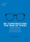 Re-Constructing the Man of Steel : Superman 1938-1941, Jewish American History, and the Invention of the Jewish-Comics Connection - eBook