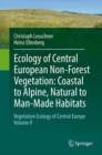 Ecology of Central European Non-Forest Vegetation: Coastal to Alpine, Natural to Man-Made Habitats : Vegetation Ecology of Central Europe, Volume II - eBook