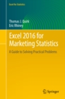 Excel 2016 for Marketing Statistics : A Guide to Solving Practical Problems - eBook