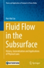 Fluid Flow in the Subsurface : History, Generalization and Applications of Physical Laws - eBook