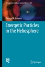 Energetic Particles in the Heliosphere - eBook