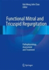 Functional Mitral and Tricuspid Regurgitation : Pathophysiology, Assessment and Treatment - Book