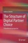 The Structure of Digital Partner Choice : A Bourdieusian perspective - eBook