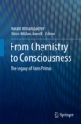 From Chemistry to Consciousness : The Legacy of Hans Primas - eBook
