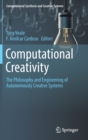Computational Creativity : The Philosophy and Engineering of Autonomously Creative Systems - Book