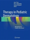 Therapy in Pediatric Dermatology : Management of Pediatric Skin Disease - Book