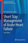Short Stay Management of Acute Heart Failure - Book