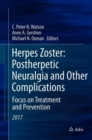 Herpes Zoster: Postherpetic Neuralgia and Other Complications : Focus on Treatment and Prevention - eBook