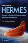 Spaceplane HERMES : Europe's Dream of Independent Manned Spaceflight - eBook