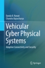 Vehicular Cyber Physical Systems : Adaptive Connectivity and Security - eBook