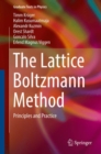 The Lattice Boltzmann Method : Principles and Practice - eBook