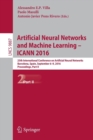 Artificial Neural Networks and Machine Learning – ICANN 2016 : 25th International Conference on Artificial Neural Networks, Barcelona, Spain, September 6-9, 2016, Proceedings, Part II - Book