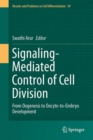 Signaling-Mediated Control of Cell Division : From Oogenesis to Oocyte-to-Embryo Development - eBook