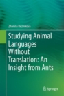 Studying Animal Languages Without Translation: An Insight from Ants - eBook