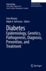 Diabetes Epidemiology, Genetics, Pathogenesis, Diagnosis, Prevention, and Treatment - Book