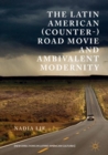 The Latin American (Counter-) Road Movie and Ambivalent Modernity - eBook