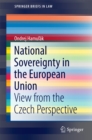 National Sovereignty in the European Union : View from the Czech Perspective - eBook