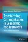 Transforming Communication in Leadership and Teamwork : Person-Centered Innovations - eBook