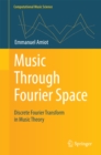 Music Through Fourier Space : Discrete Fourier Transform in Music Theory - eBook