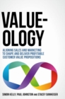 Value-ology : Aligning sales and marketing to shape and deliver profitable customer value propositions - eBook