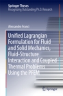 Unified Lagrangian Formulation for Fluid and Solid Mechanics, Fluid-Structure Interaction and Coupled Thermal Problems Using the PFEM - eBook