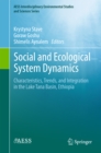 Social and Ecological System Dynamics : Characteristics, Trends, and Integration in the Lake Tana Basin, Ethiopia - eBook