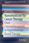 Nanomedicine for Cancer Therapy : From Chemotherapeutic to Hyperthermia-Based Therapy - Book