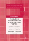 Managing Testimony and Administrating Victims : Colombia's Transitional Scenario under the Justice and Peace Act - eBook