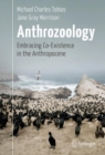 Anthrozoology : Embracing Co-Existence in the Anthropocene - eBook