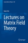 Lectures on Matrix Field Theory - eBook