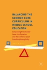 Balancing the Common Core Curriculum in Middle School Education : Composing Archimedes' Lever, the Equation, and the Sentence as an Interdisciplinary Unity - eBook