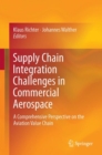 Supply Chain Integration Challenges in Commercial Aerospace : A Comprehensive Perspective on the Aviation Value Chain - eBook