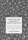 Infinitives and Gerunds in Recent English : Studies on Non-Finite Complements with Data from Large Corpora - eBook