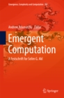 Emergent Computation : A Festschrift for Selim G. Akl - eBook