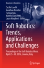 Soft Robotics: Trends, Applications and Challenges : Proceedings of the Soft Robotics Week, April 25-30, 2016, Livorno, Italy - eBook