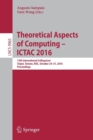 Theoretical Aspects of Computing – ICTAC 2016 : 13th International Colloquium, Taipei, Taiwan, ROC, October 24–31, 2016, Proceedings - Book