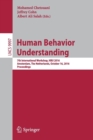 Human Behavior Understanding : 7th International Workshop, HBU 2016, Amsterdam, The Netherlands, October 16, 2016, Proceedings - Book