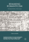 Remaking Romanticism : The Radical Politics of the Excerpt - eBook