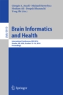 Brain Informatics and Health : International Conference, BIH 2016, Omaha, NE, USA, October 13-16, 2016 Proceedings - eBook