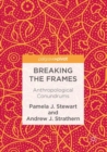 Breaking the Frames : Anthropological Conundrums - eBook